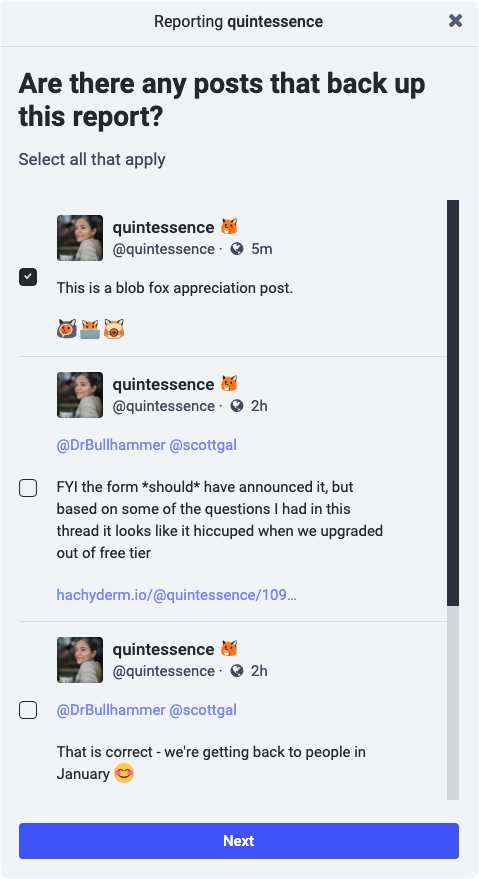 Dialog that allows you to select other user posts that
may be related to the report. The posts shown are not all in
one thread, but all of the user's recent posts. In this case,
an additional two posts about a form announcement and a
response window are shown. Only the Blob Fox Appreciation
post is selected.